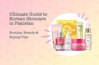 The Complete Guide to Korean Skincare in Pakistan 2026
